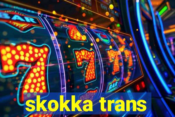 skokka trans